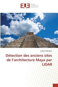 bokomslag Dtection Des Anciens Sites de l'Architecture Maya Par Lidar