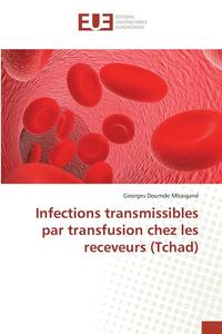 bokomslag Infections Transmissibles Par Transfusion Chez Les Receveurs (Tchad)
