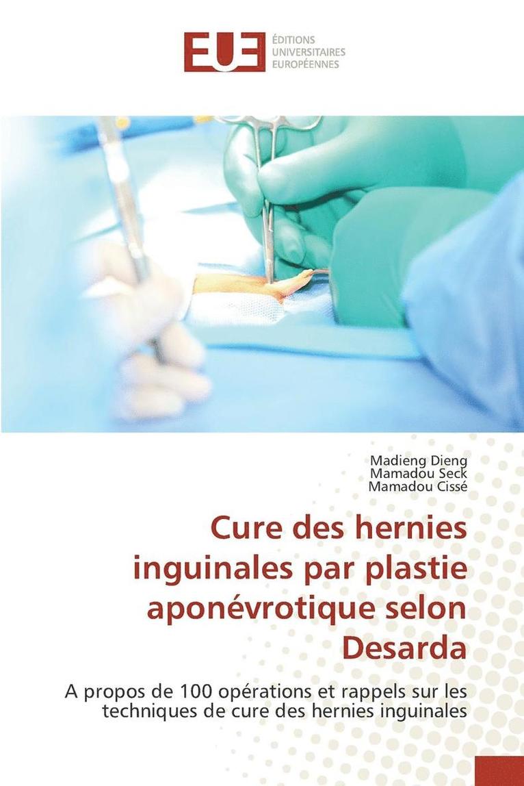 Madieng Dieng, Mamadou Seck, Mamadou Cissé - Cure des hernies inguinales par plastie aponévrotique selon Desarda, Häftad