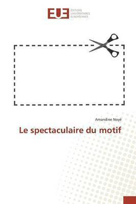 bokomslag Le Spectaculaire Du Motif