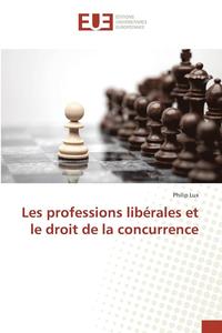 bokomslag Les Professions Liberales Et Le Droit de la Concurrence