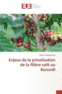 bokomslag Enjeux de la Privatisation de la Filiere Cafe Au Burundi