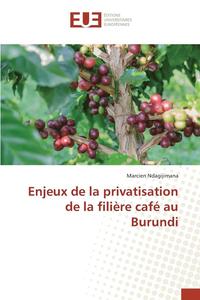 bokomslag Enjeux de la Privatisation de la Filire Caf Au Burundi