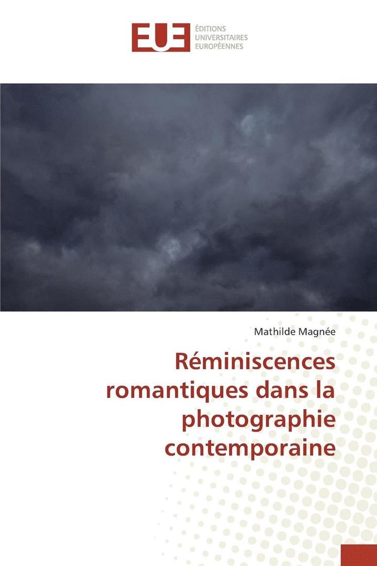 Rminiscences Romantiques Dans La Photographie Contemporaine 1