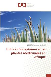 bokomslag Lunion Europeenne Et Les Plantes Medicinales En Afrique