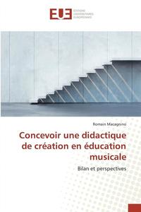 bokomslag Concevoir Une Didactique de Cration En ducation Musicale