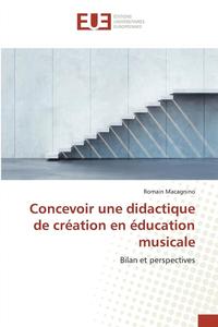 bokomslag Concevoir Une Didactique de Création En Éducation Musicale