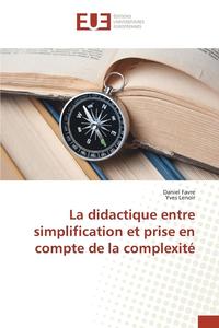 bokomslag La Didactique Entre Simplification Et Prise En Compte de la Complexite