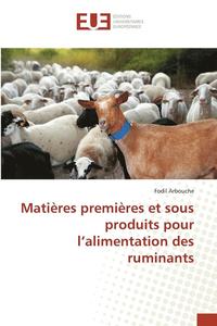 bokomslag Matieres Premieres Et Sous Produits Pour l'Alimentation Des Ruminants