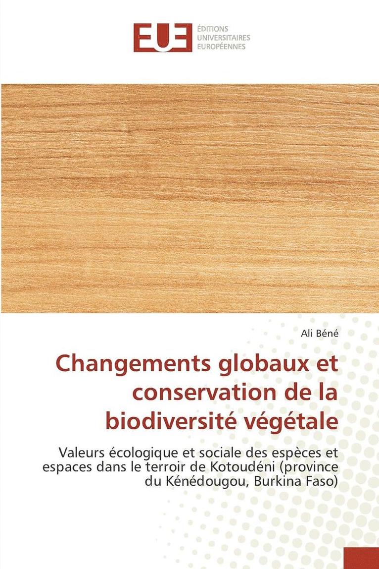 Changements Globaux Et Conservation de la Biodiversite Vegetale 1