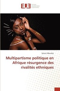 bokomslag Multipartisme politique en Afrique rsurgence des rivalits ethniques