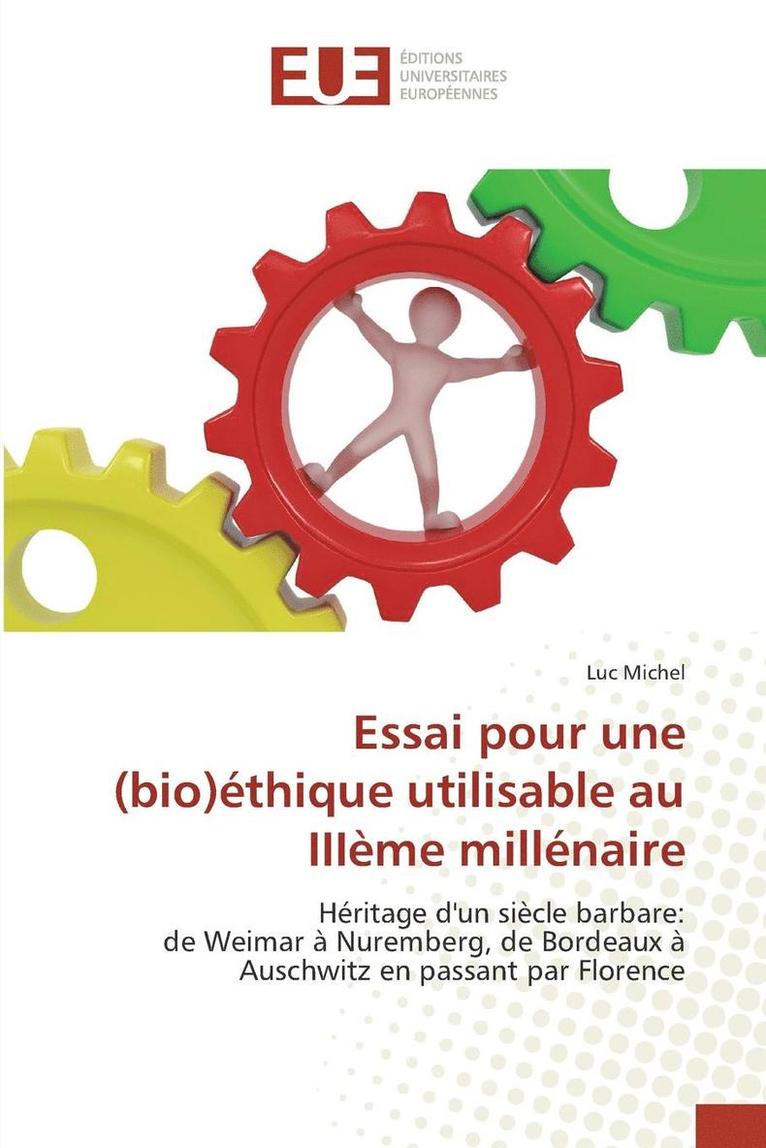 Essai Pour Une (Bio)Éthique Utilisable Au Iiième Millénaire