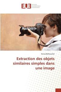 bokomslag Extraction Des Objets Similaires Simples Dans Une Image