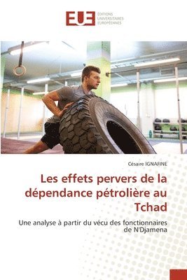 bokomslag Les effets pervers de la dépendance pétrolière au Tchad