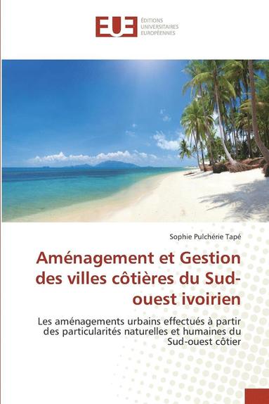 bokomslag Amenagement Et Gestion Des Villes Cotieres Du Sud-Ouest Ivoirien