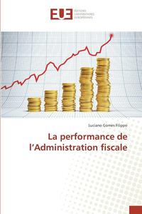 bokomslag La Performance de l'Administration Fiscale