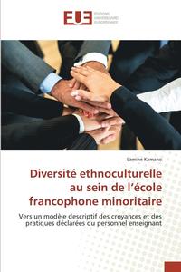 bokomslag Diversite Ethnoculturelle Au Sein de l'Ecole Francophone Minoritaire