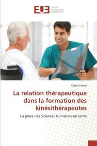 bokomslag La Relation Therapeutique Dans La Formation Des Kinesitherapeutes