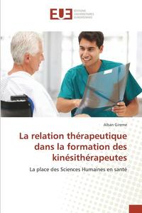 bokomslag La Relation Thrapeutique Dans La Formation Des Kinsithrapeutes