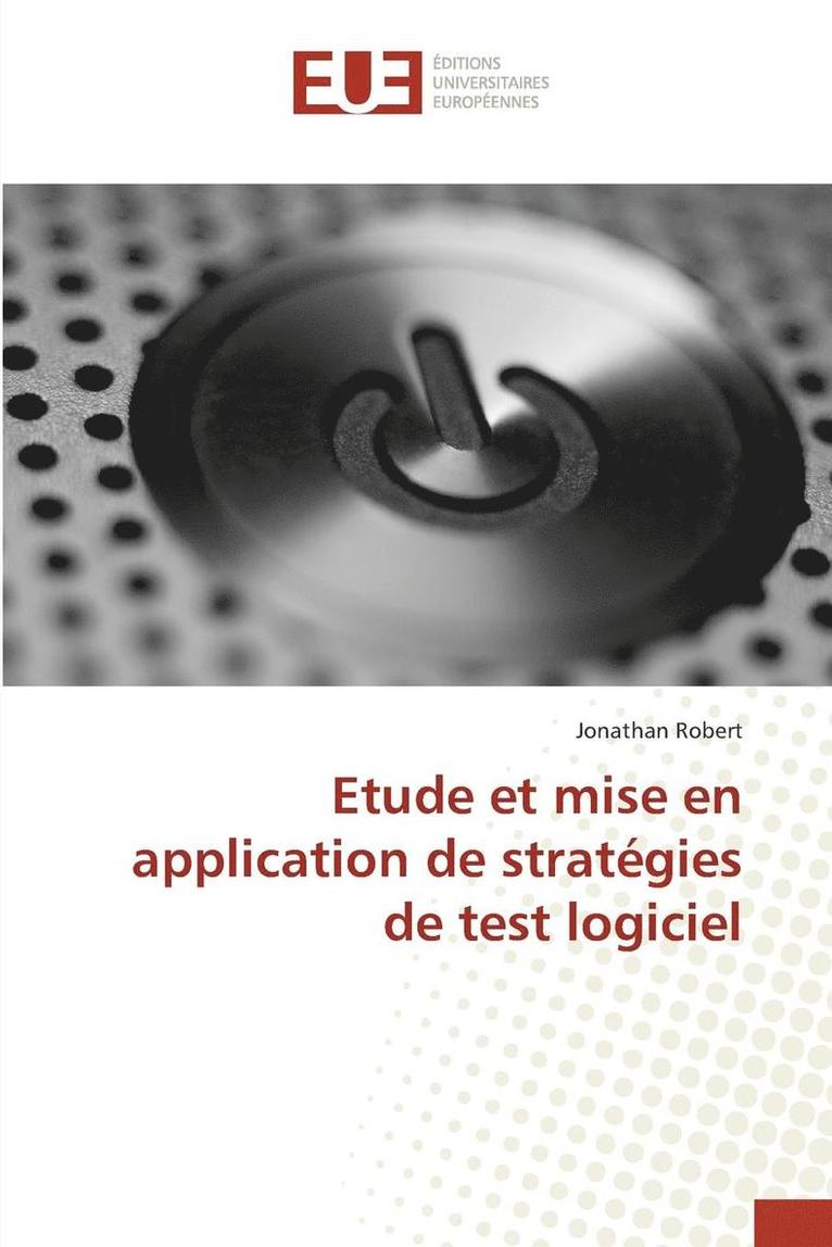Robert-J, ROBERT-J, Jonathan Robert - Etude Et Mise En Application de Stratégies de Test Logiciel, Häftad