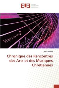 bokomslag Chronique Des Rencontres Des Arts Et Des Musiques Chrtiennes