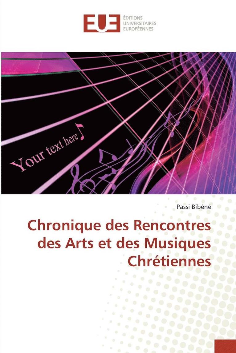 Chronique Des Rencontres Des Arts Et Des Musiques Chrtiennes 1