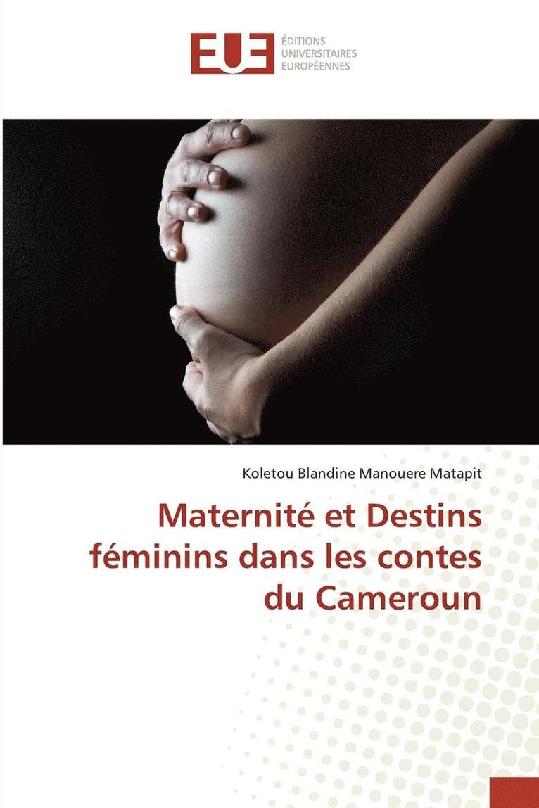 Maternite Et Destins Feminins Dans Les Contes Du Cameroun 1