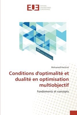 Conditions d'optimalit et dualit en optimisation multiobjectif 1