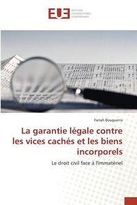 bokomslag La Garantie Lgale Contre Les Vices Cachs Et Les Biens Incorporels