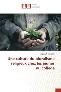 bokomslag Une Culture Du Pluralisme Religieux Chez Les Jeunes Au Collge