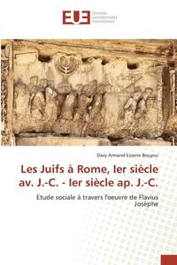 bokomslag Les Juifs A Rome, Ier Siecle Av. J.-C. - Ier Siecle Ap. J.-C.