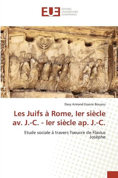 bokomslag Les Juifs A Rome, Ier Siecle Av. J.-C. - Ier Siecle Ap. J.-C.