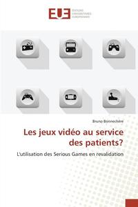 bokomslag Les Jeux Vido Au Service Des Patients?