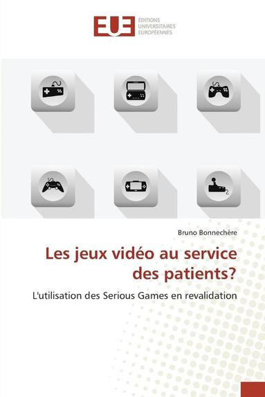 bokomslag Les Jeux Vidéo Au Service Des Patients?
