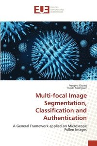 bokomslag Multi-focal Image Segmentation, Classification and Authentication
