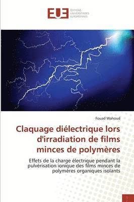 bokomslag Claquage Diélectrique Lors Dirradiation de Films Minces de Polymères