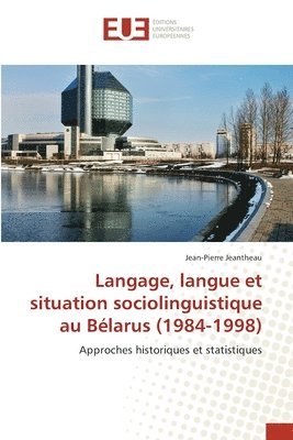 Langage, langue et situation sociolinguistique au Blarus (1984-1998) 1