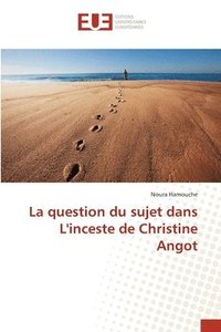 bokomslag La question du sujet dans L'inceste de Christine Angot