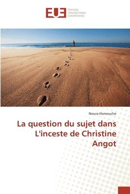 La question du sujet dans L'inceste de Christine Angot 1