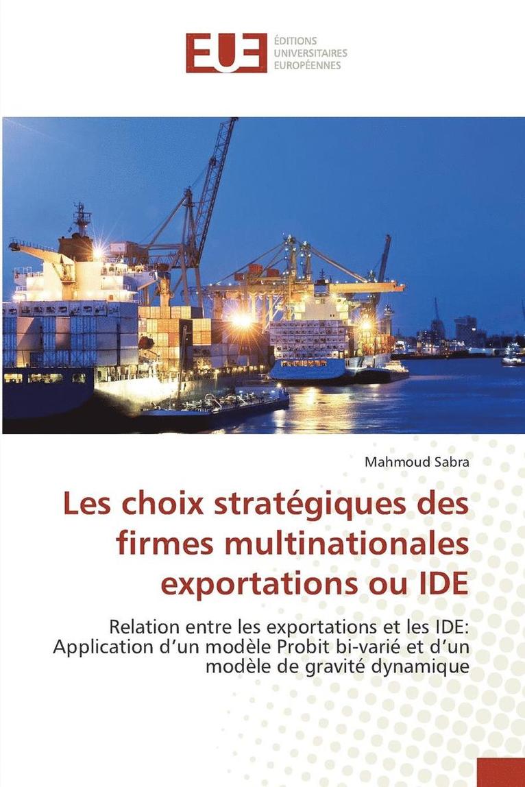 Les Choix Strategiques Des Firmes Multinationales Exportations Ou Ide 1