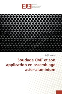 bokomslag Soudage CMT et son application en assemblage acier-aluminium
