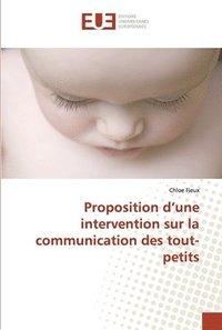 bokomslag Proposition d'une intervention sur la communication des tout-petits
