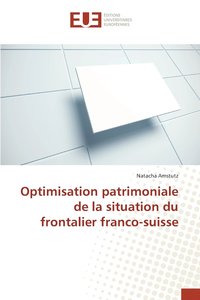 bokomslag Optimisation patrimoniale de la situation du frontalier franco-suisse