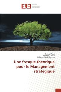 bokomslag Une Fresque Thorique Pour Le Management Stratgique