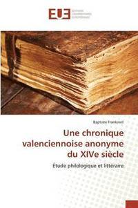 bokomslag Une Chronique Valenciennoise Anonyme Du Xive Siecle