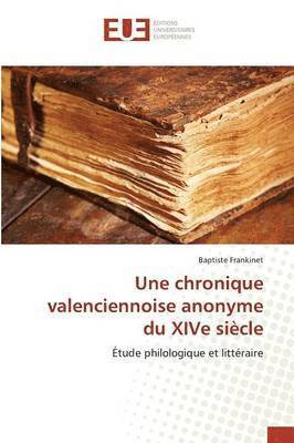 bokomslag Une Chronique Valenciennoise Anonyme Du Xive Siècle
