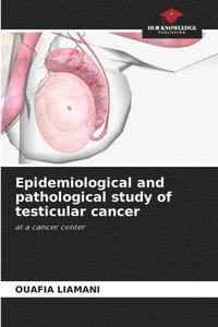 bokomslag Epidemiological and pathological study of testicular cancer
