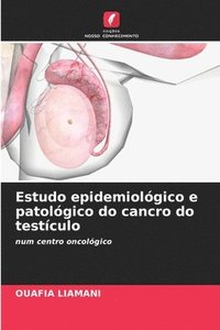 bokomslag Estudo epidemiológico e patológico do cancro do testículo