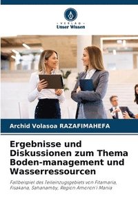 bokomslag Ergebnisse und Diskussionen zum Thema Boden-management und Wasserressourcen