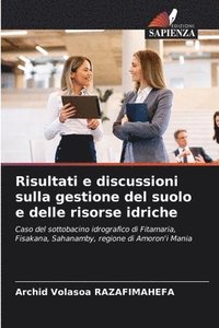 bokomslag Risultati e discussioni sulla gestione del suolo e delle risorse idriche